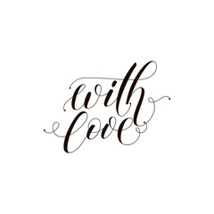 with love hand lettering inscription positive quote, calligraphy vector illustration