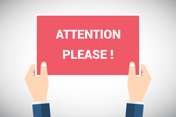 Attention please. Vector concept illustration of important announcement. Flat human hands hold caution red sign and banner to pay attention and be careful on background