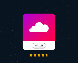 Cloud sign icon. Data storage symbol. Web or internet icon design. Rating stars. Just click button. Vector