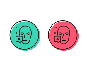 Face declined line icon. Human profile sign. Facial identification error symbol. Positive and negative circle buttons concept. Good or bad symbols. Face declined Vector