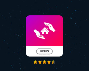 House insurance sign icon. Hands protect cover symbol. Insurance of property. Web or internet icon design. Rating stars. Just click button. Vector