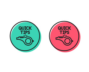 Quick tips whistle line icon. Helpful tricks sign. Positive and negative circle buttons concept. Good or bad symbols. Tutorials Vector