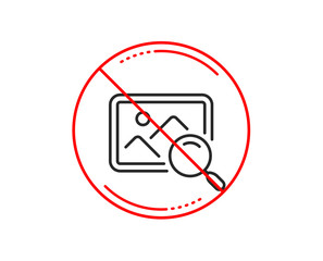 No or stop sign. Search photo line icon. Find image or picture sign. Caution prohibited ban stop symbol. No  icon design.  Vector