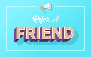 Refer a friend word concept vector illustration with megaphone and 3d style, landing page, template, ui, web, mobile app, poster, banner, flyer, background