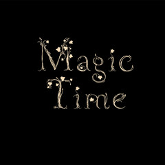 Magic Time Hand Lettering Greeting Card. Vector Illistration. Modern Calligraphy. Isolated
