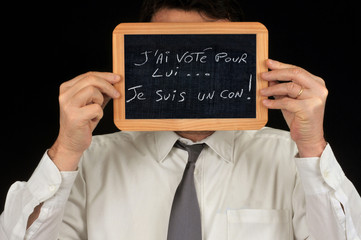 J'ai voté pour lui, je suis un con