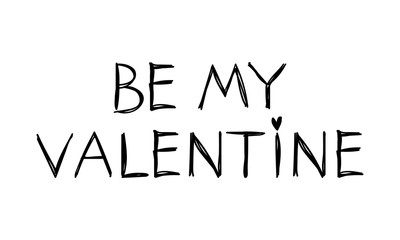 Be my Valentine message for valentine's day designs.