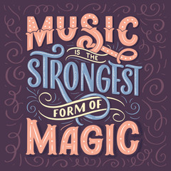 Inspirational quote about music. Hand drawn vintage illustration with lettering. Phrase for print on t-shirts and bags, stationary or as a poster.