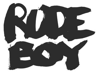Rude boy text. Vector lettering made with ink brush.
