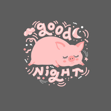 Hand drawn lettering. Sleeping piggy and the inscription "good night" illustration for pajamas. Print to print on clothes. Vector illustration for your design