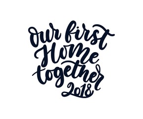 Fototapeta na wymiar Our first home together greeting card. Cute lettering card