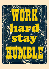 Work hard stay humble Inspiring quote Vector illustration