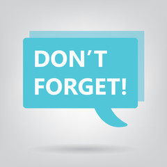 don't forget written on a speech bubble- vector illustration