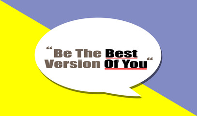 Be The Best Version Of You word on education, inspiration and business motivation concepts. Vector illustration. EPS 10