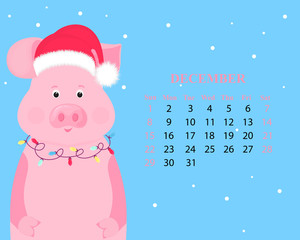 Monthly calendar for December 2019. Cute pig in a hat of Santa Claus with a garland. Chinese New Year.