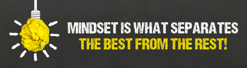 Mindset is what separtes the best from the rest!