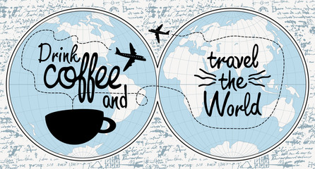 Vector banner with handwritten inscription Drink coffee and travel the world. Illustration with world map, cup of coffee and airplanes on the background of old manuscript in retro style.