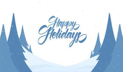 Vector greeting card. Snowy Christmas background with hand lettering of Happy Holidays and pines