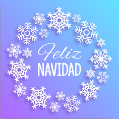 Feliz Navidad. Merry Christmas card with greetings in spanish language. Wreath made of white snowflakes. Elegant vector poster, creative decoration for New Year celebration, Winter Holidays template