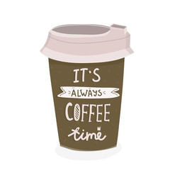 It's always coffee time! Hand drawn vector illustration