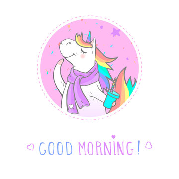 Vector sticker or icon with hand drawn cute unicorn in scarf, coffee and text - GOOD MORNING! On withe background. For your design. Cartoon style. Colored.