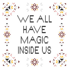 Christmas and winter pattern with an inspirational quote "We all have magic inside us"