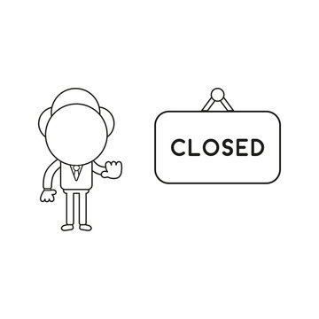Vector illustration of businessman character with closed hanging sign and showing hand stop gesture. Black outline.