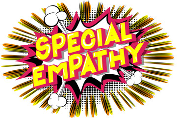 Special Empathy - Vector illustrated comic book style phrase on abstract background.