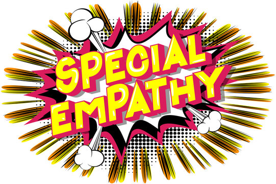 Special Empathy - Vector Illustrated Comic Book Style Phrase On Abstract Background.