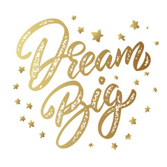 Dream big. Lettering phrase isolated on white background. Design element for poster, card, banner.