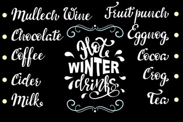 Fototapeta na wymiar Vector hand drawn vintage poster with calligraphy lettering and names of hot winter drinks: tea, coffee, chocolate, cocoa, cider, grog, mulled wine, milk, eggnog, fruit punch.