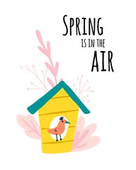 Spring is in the air. Bird in a birdhouse welcomes spring. Vector illustration.