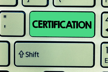 Word writing text Certification. Business concept for Providing someone with official document...