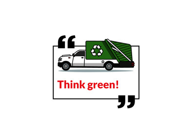 Think Green Environmental Quote with Recycle Truck Illustration