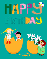 Happy Birthday. Postcard. Children. Hatching egg. Flowers