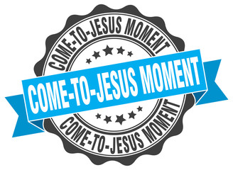 come-to-jesus moment stamp. sign. seal
