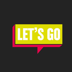 let's go