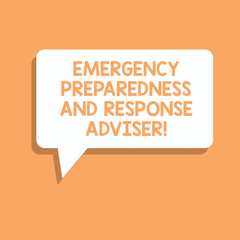 Handwriting text writing Emergency Preparedness And Response Adviser. Concept meaning Be prepared for emergencies Rectangular Speech Bubble in Solid Color and Shadow Visual Expression