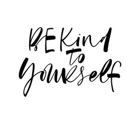 Be kind to yourself card. Hand drawn brush style modern calligraphy. Vector illustration of handwritten lettering. 