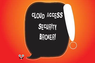 Handwriting text writing Cloud Access Security Broker. Concept meaning Safety business trading modern file storage Blank Color Speech Bubble Outlined with Exclamation Point Monster Face icon