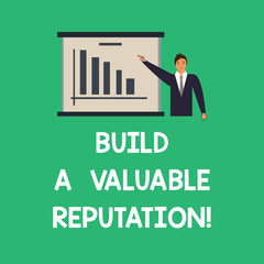 Conceptual hand writing showing Build A Valuable Reputation. Business photo text Good service for great customer reviews Man in Business Suit Pointing a Board Bar Chart Copy Space