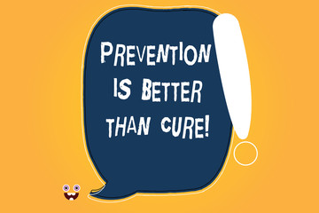 Conceptual hand writing showing Prevention Is Better Than Cure. Business photo text Always be aware of your health conditions Blank Color Speech Bubble Outlined with Exclamation Point