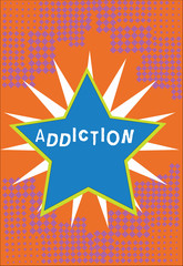 Handwriting text Addiction. Concept meaning condition of being addicted to particular substance or activity Bordered Glowing Star on Rays of Light Starburst First Class Quality