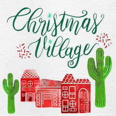 Watercolor Desert Christmas Holiday Village: Cacti, Gingerbread Houses, Ink Lettering: Red, Green