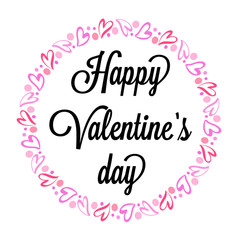Happy Valentines Day inspirational quotation in pink hearts wreath. Romantic illustration made for postcard, save the date card, greeting, sign message, posters. Happy Valentines day sign. Vector.
