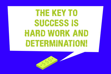 Writing note showing The Key To Success Is Hard Work And Determination. Business photo showcasing Dedication working a lot Rectangular Speech Bubble with Tail pointing to Dollar Paper Bill