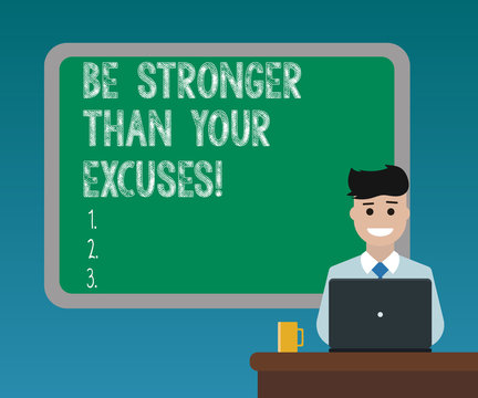 Handwriting text writing Be Stronger Than Your Excuses. Concept meaning Motivation Inspiration to take action Blank Bordered Board behind Man Sitting Smiling with Laptop Mug on Desk