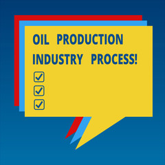 Fototapeta premium Handwriting text Oil Production Industry Process. Concept meaning Petroleum company industrial processing Stack of Speech Bubble Different Color Blank Colorful Piled Text Balloon