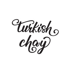 Lettering design "Turkish chay". Vector illustration.
