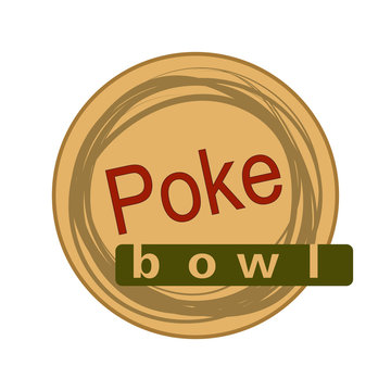  Poke Bowl  Restaurant.Vector logo Design Element. Healthy Food  Rough Illustration On Organic Background.